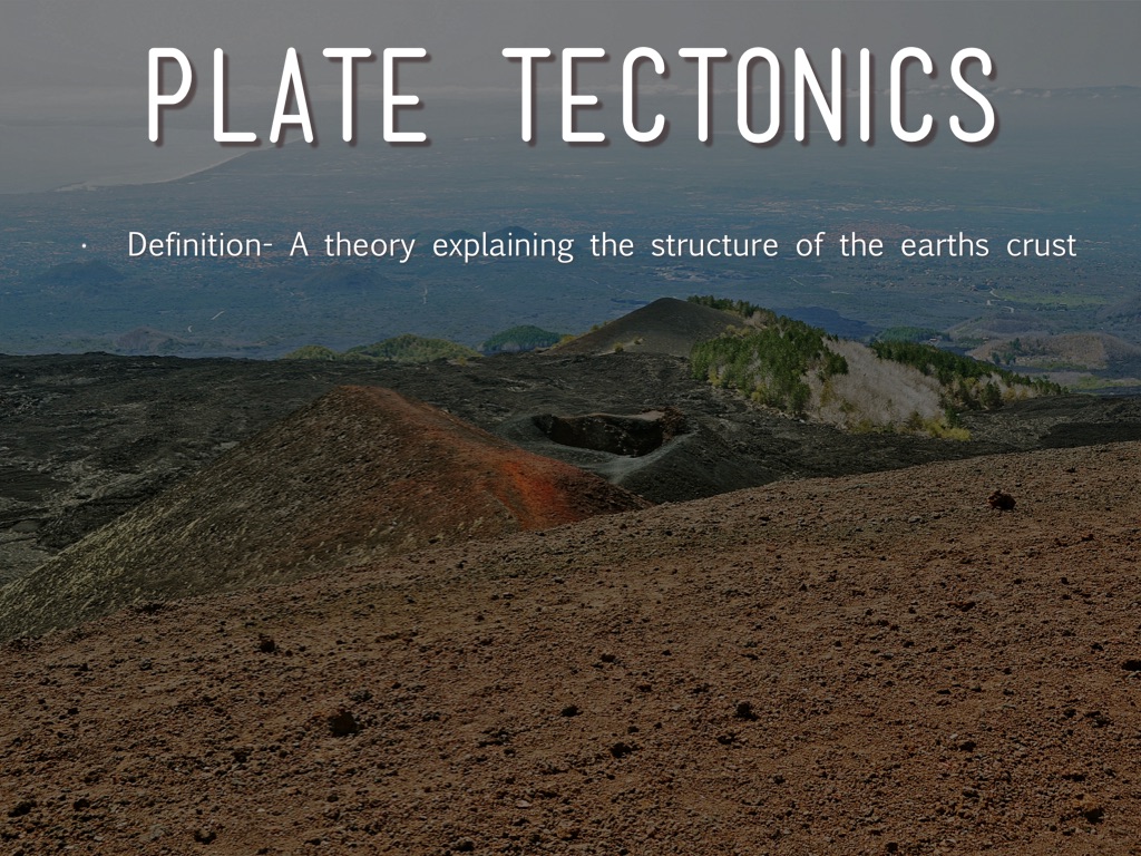Copy Of Plate Tectonics By Ana Gatto By Ana Gatto