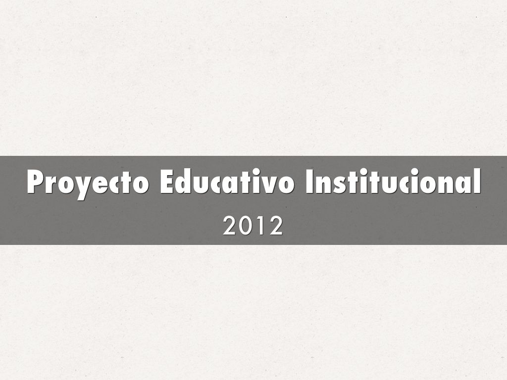 Proyecto Educativo Institucional