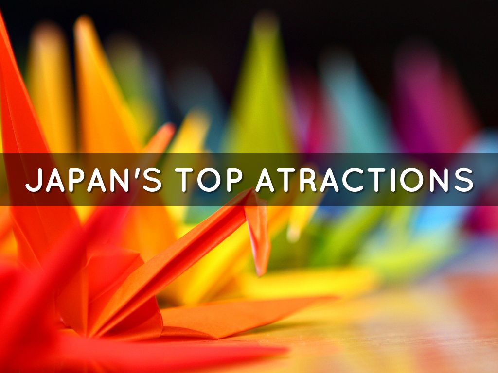 Japan's Top ATRACTIONS