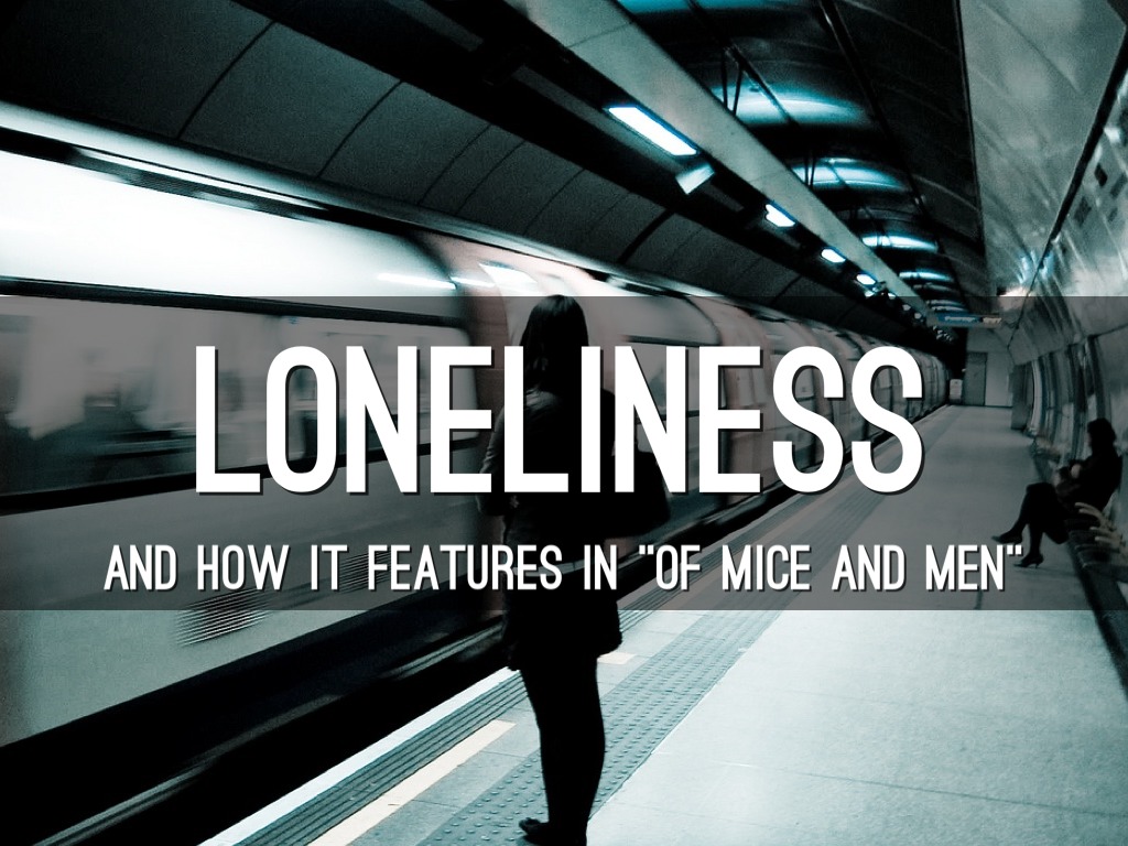 Loneliness In Of Mice And Men