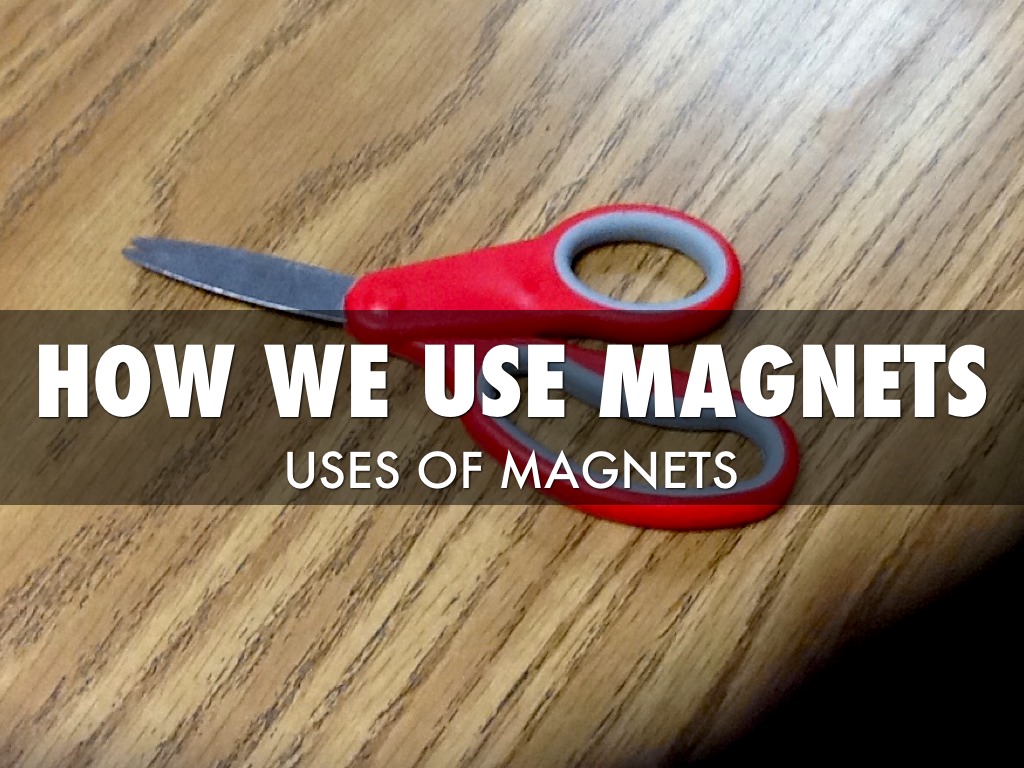 IC Uses Of Magnets By Nicole Wallis