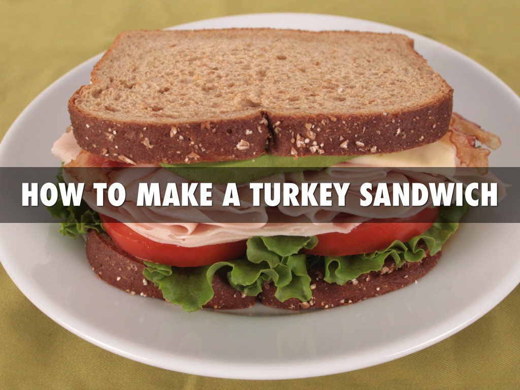 How To Make A Turkey Sandwich 