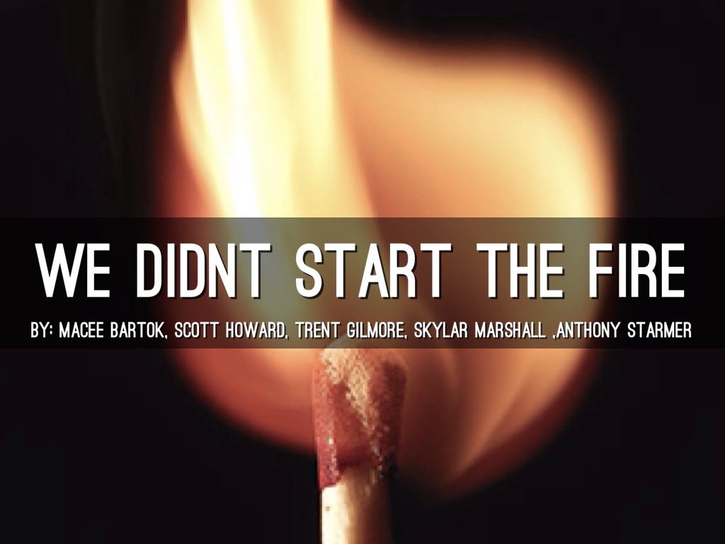 We Didn't Start The Fire Project