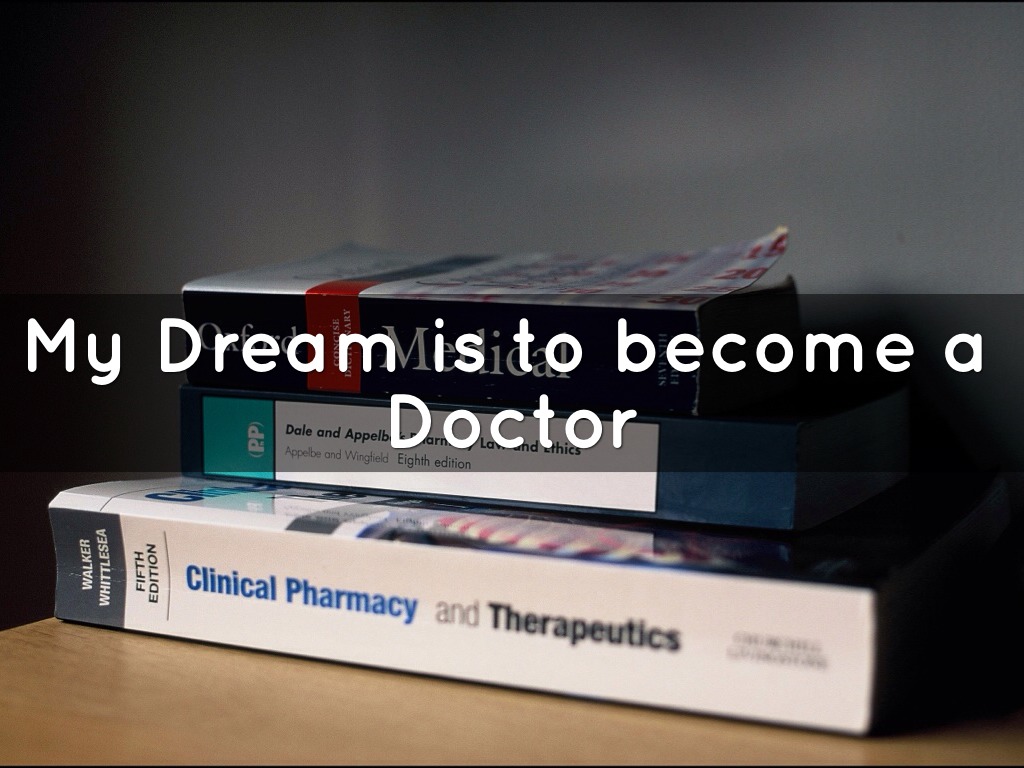 my dream job is to become a doctor my dream job is to become a doctor