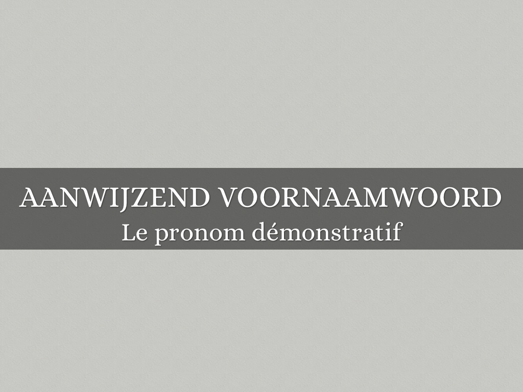 Aanwijzend Voornaamwoord