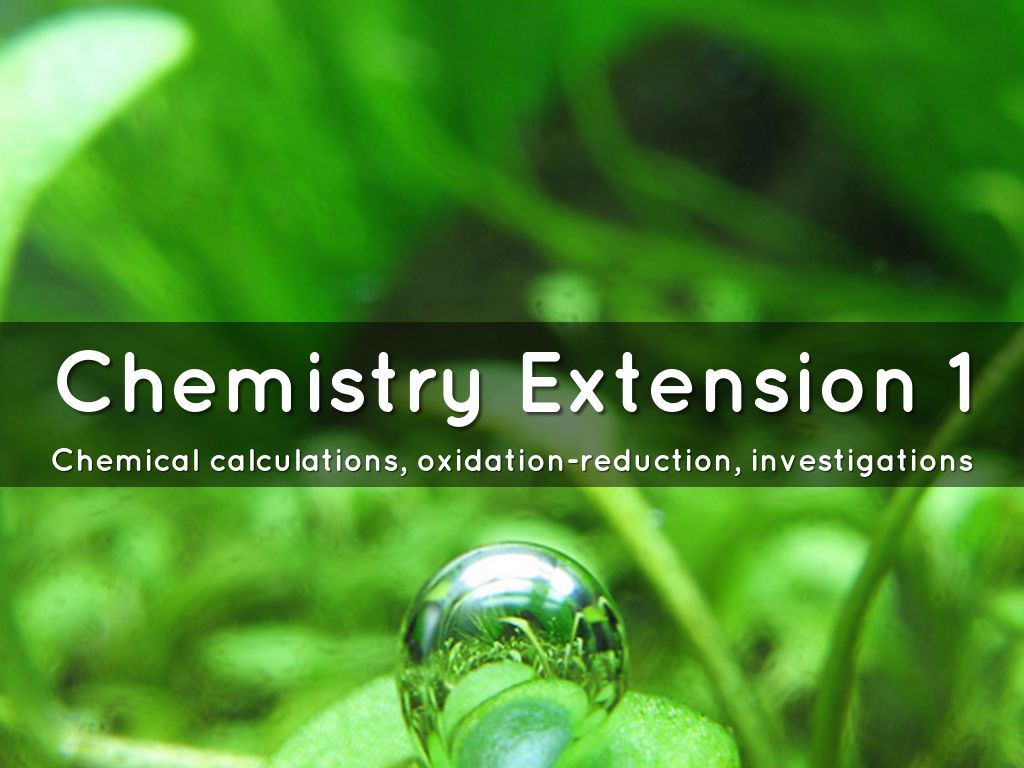 Chemistry Extension 1 by Miss Hay