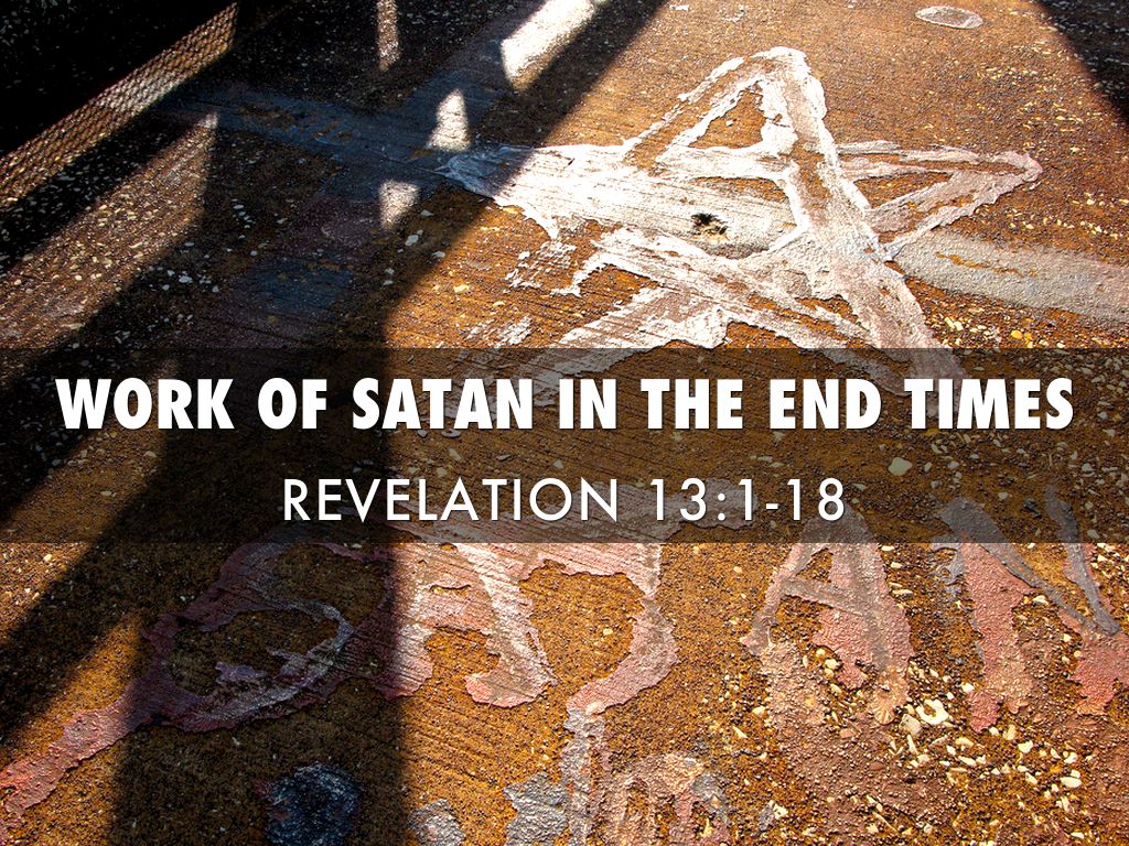 Work Of Satan In The End Times