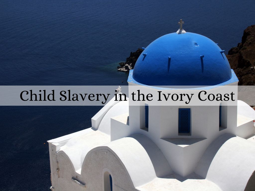 Child Slavery in the Ivory Coast