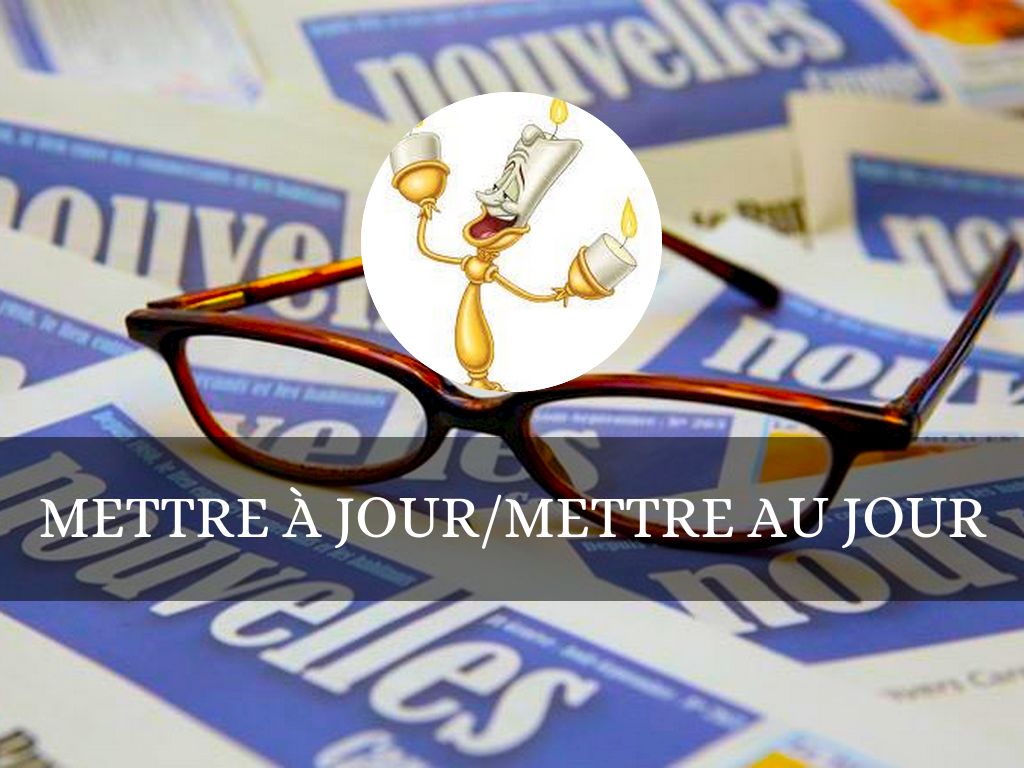 Mettre à jour/Mettre au jour