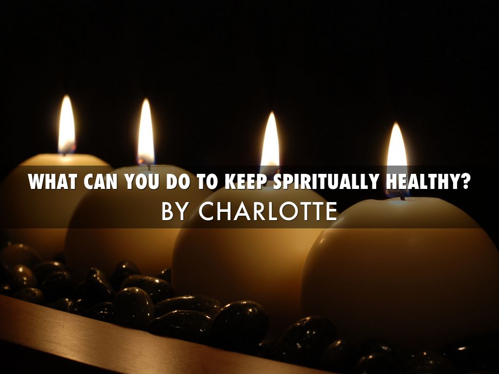 What Can You Do To Keep Spiritually Healthy