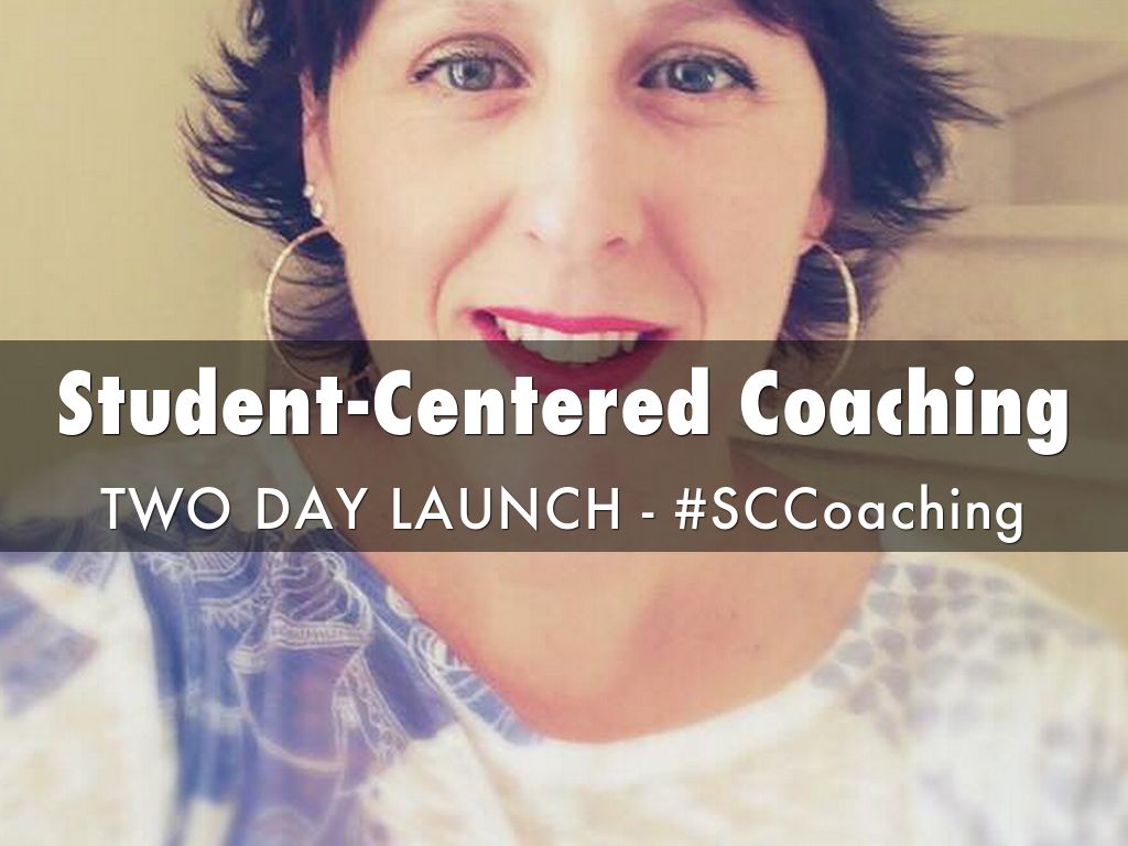 Copia de What is Student-Centered Coaching?