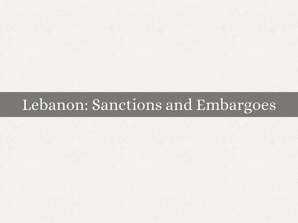 Lebanon: Sanctions and Embargoes