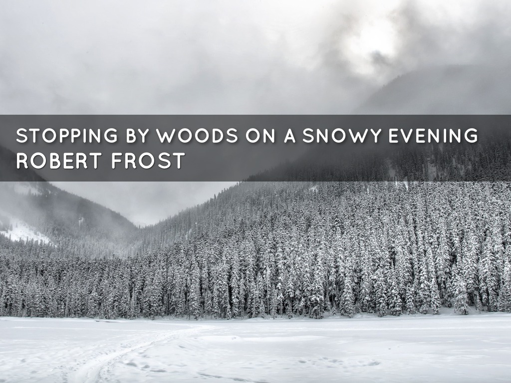 stopping by woods on a snowy evening evaluation Stopping by woods on a snowy eveningdoc stopping by woods on a snowy evening by robert frost whose woods these are i think i know his house is in the village, though he will not see me st. stopping by woods on a snowy evening evaluation Stopping by woods on a snowy eveningdoc stopping by woods on a snowy evening by robert frost whose woods these are i think i know his house is in the village, though he will not see me st.