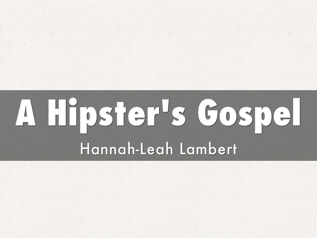 A Hipster's Gospel