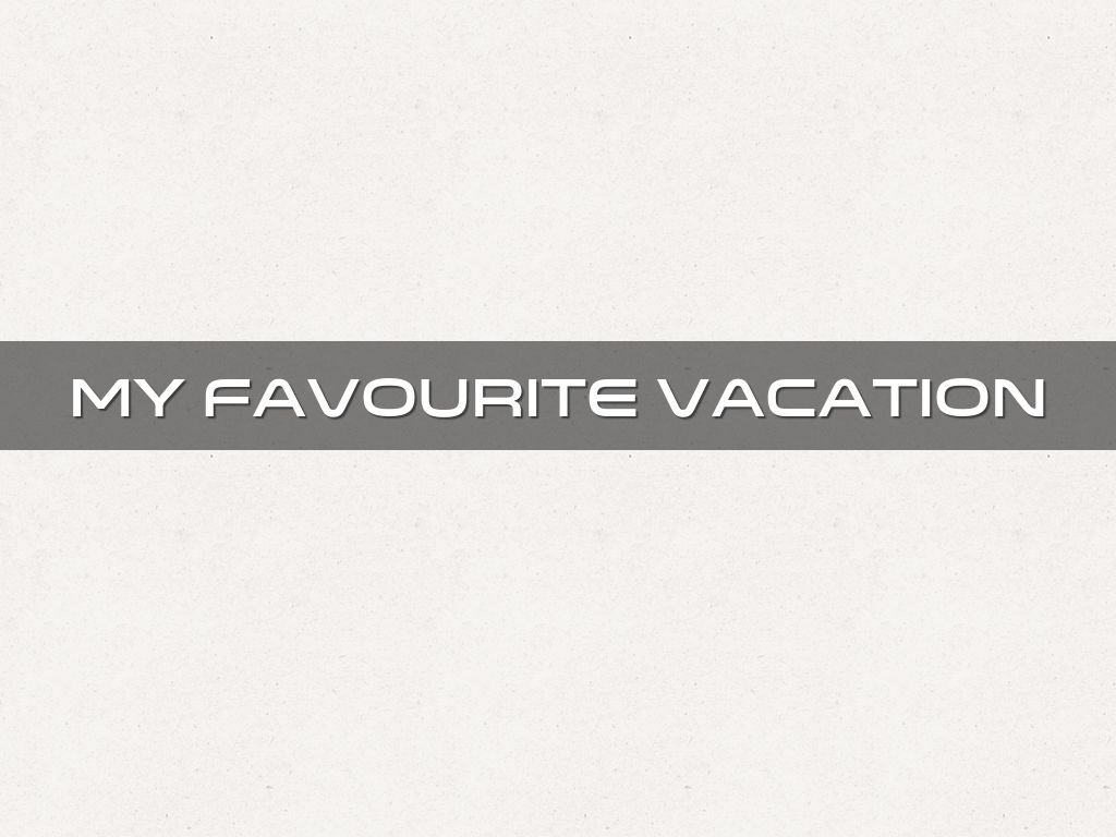 my favourite vacation