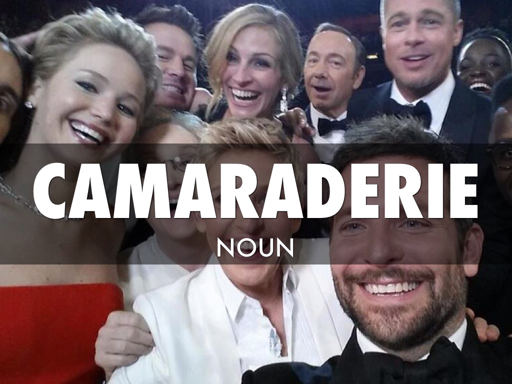 Camaraderie