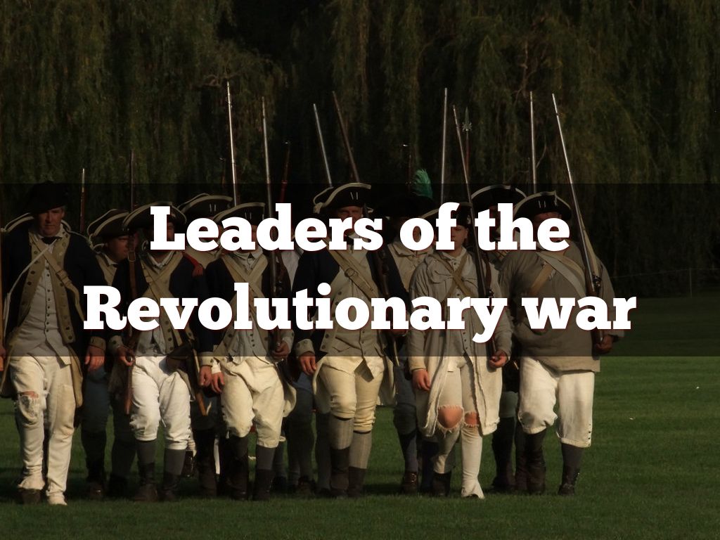 Leaders Of The revolutionary War
