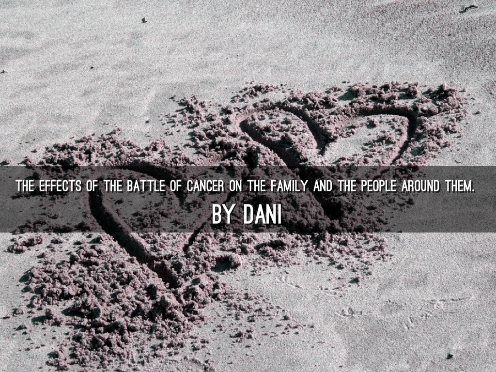 The Effects Of Cancer On The Family And The People Around Them