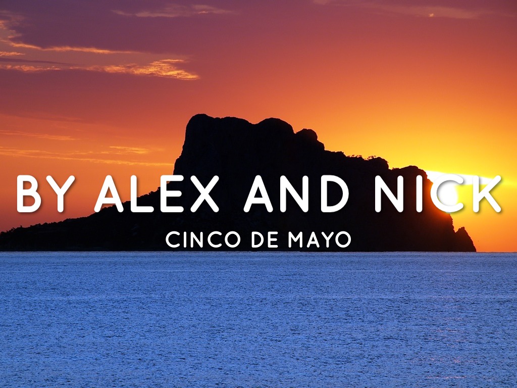 Cinco De Mayo By Nick And Alex