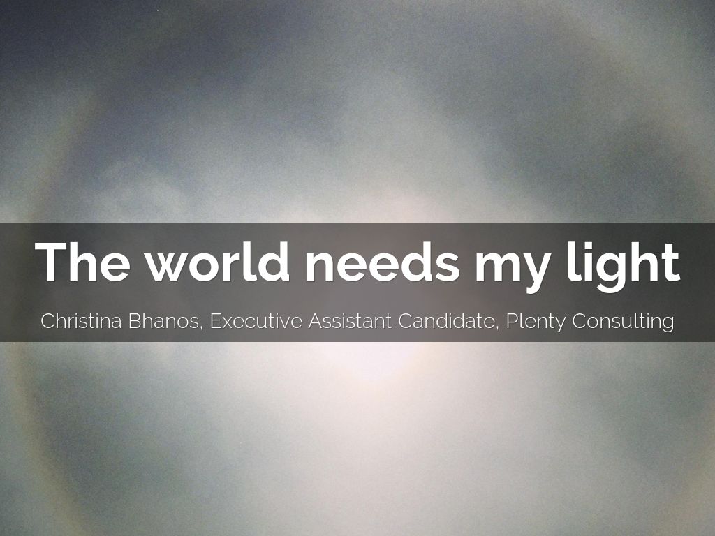 The world needs my light