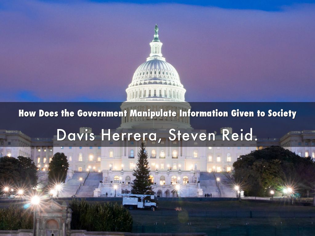 How Does the Government Manipulate Information Given to Society