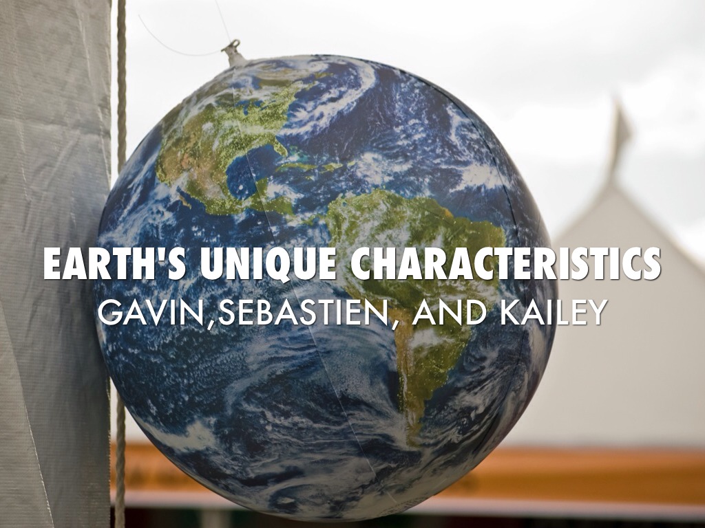 Earth's Unique Characteristcs