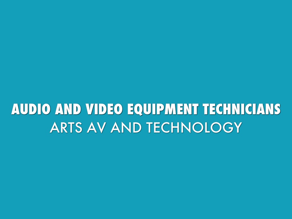 Audio And Video Equipment Technicians by Adam Hyde