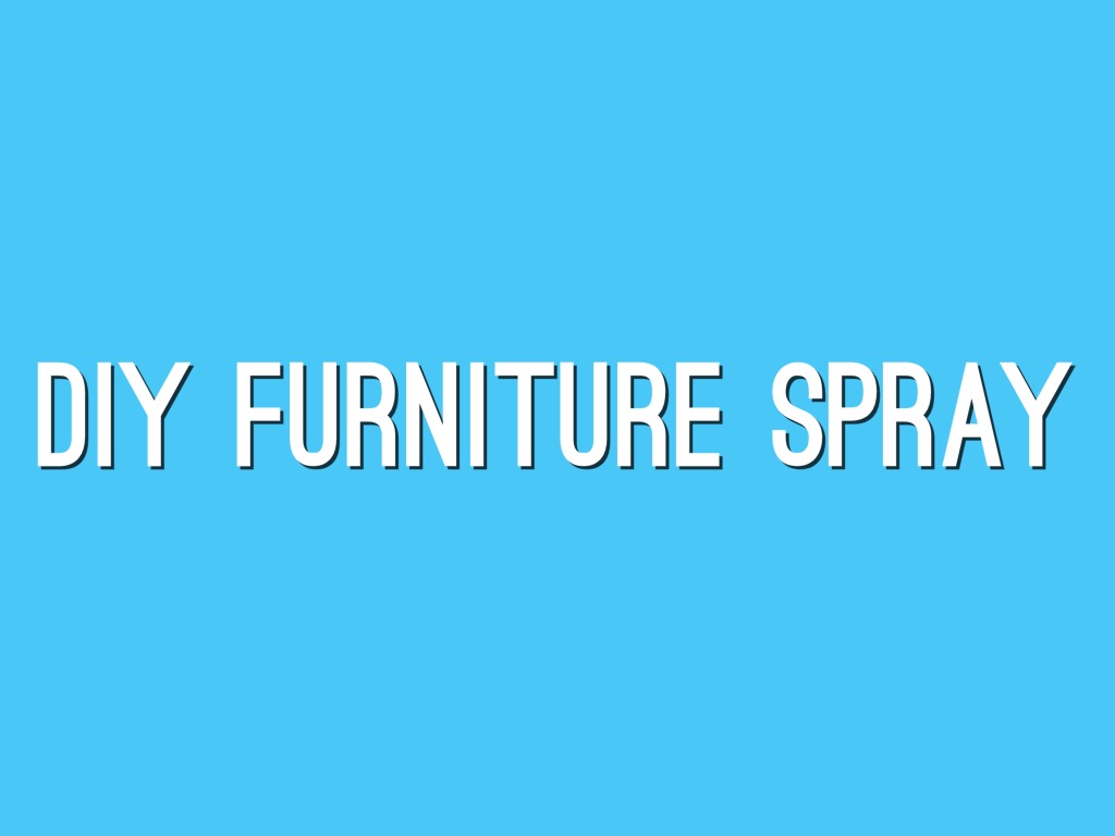 DIY Furniture Spray