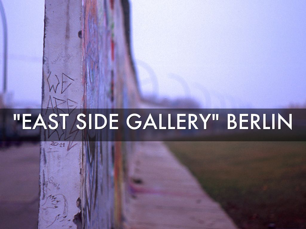EAST SIDE GALLERY
