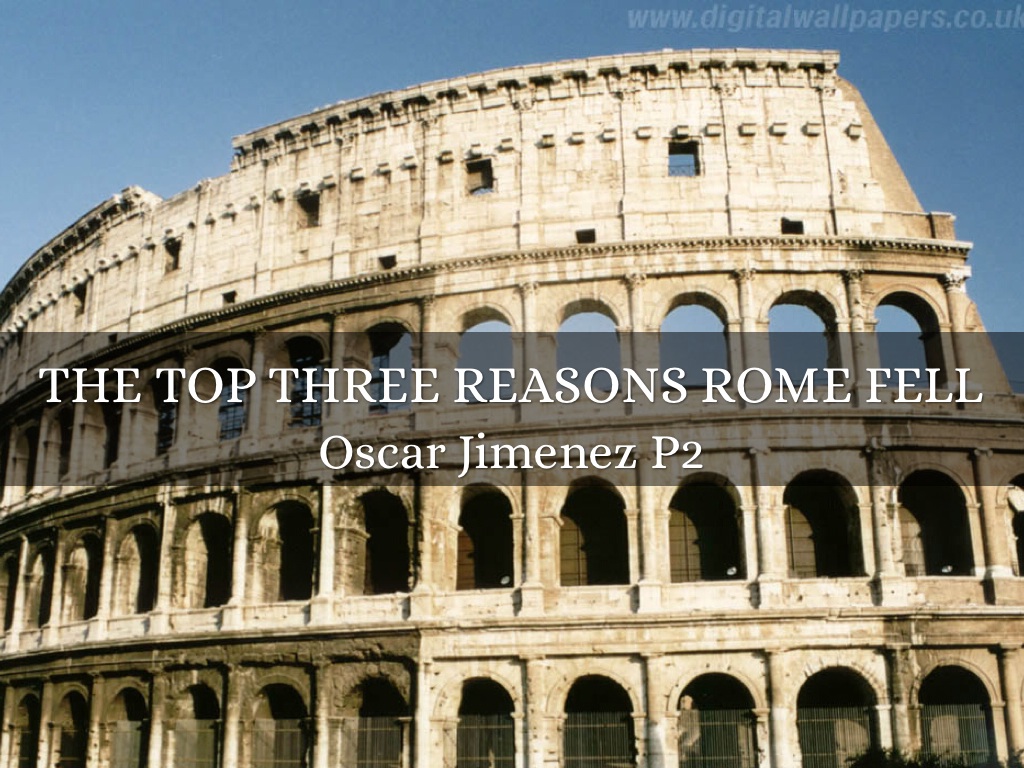 The Top Three Reasons Rome Fel