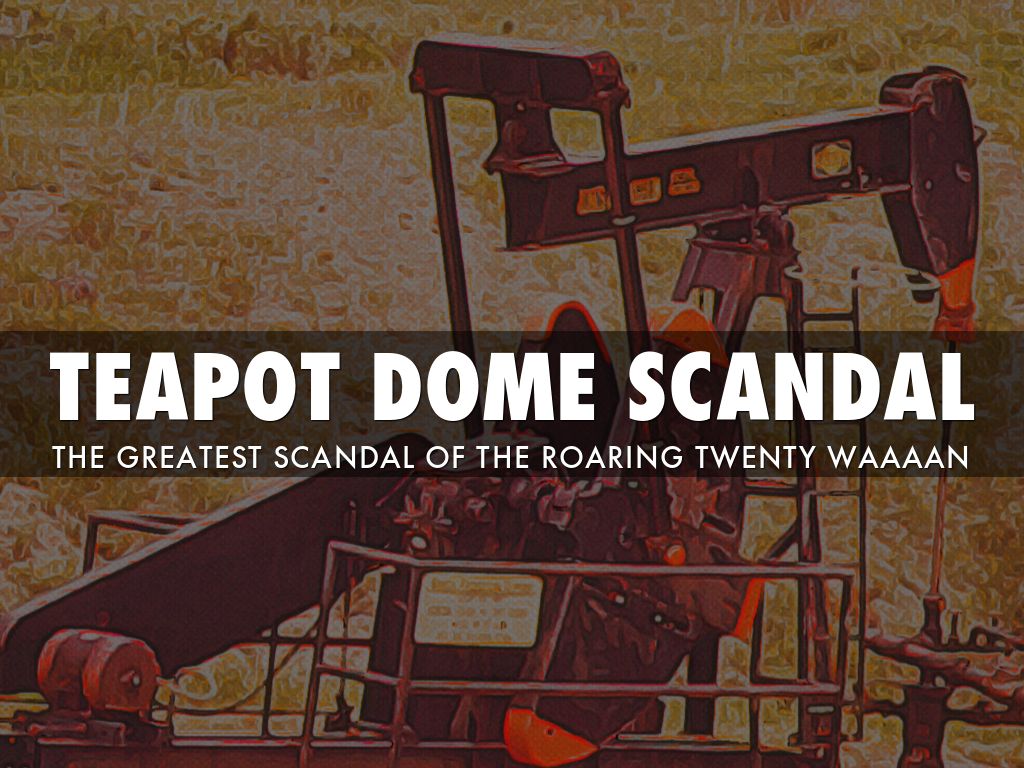 Teapot Dome Scandal by Caelan Cox