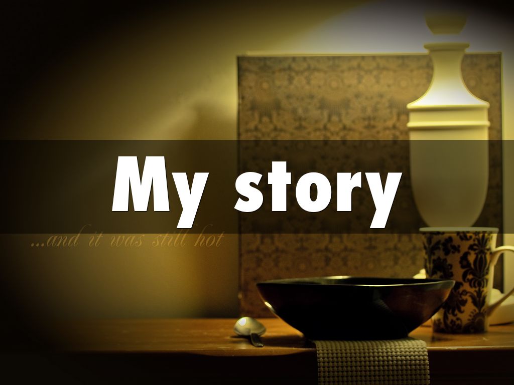 My story