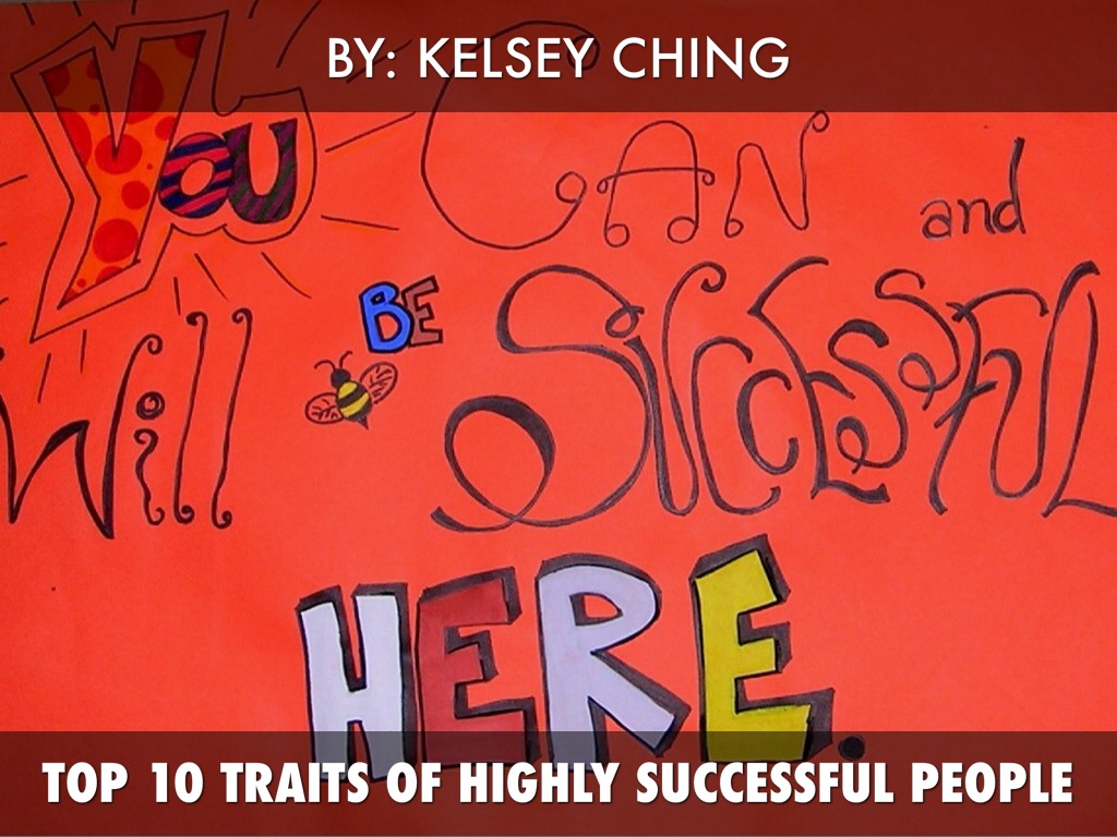 top 10 traits of a successful people by Kelsey Ching