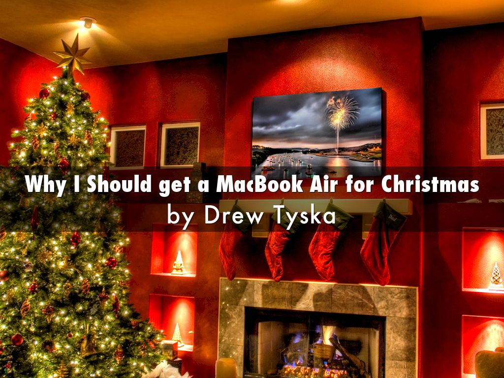 Why I Should get A MacBook Air for Christmas