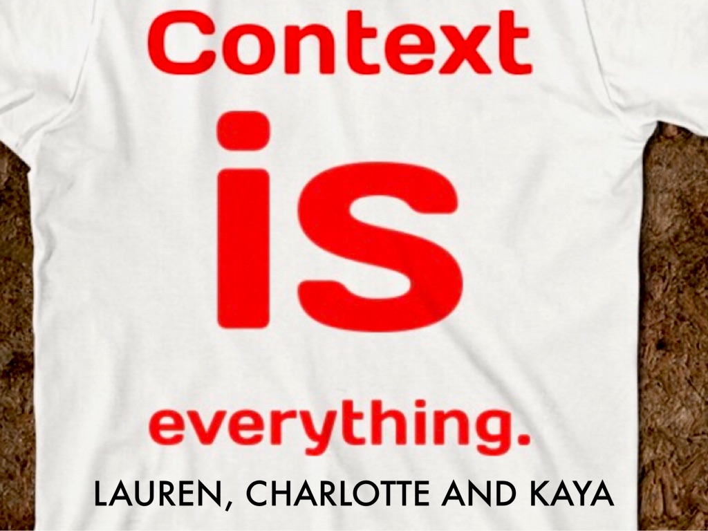 Context Is Everything!