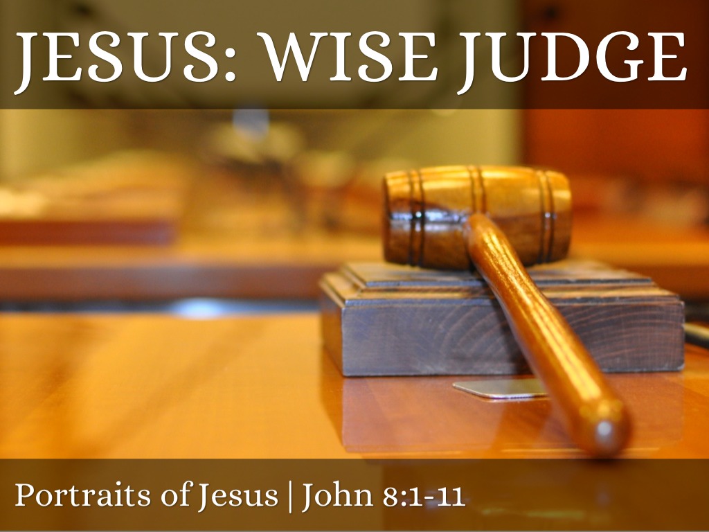 Portrait of Jesus: Wise Judge, John 8