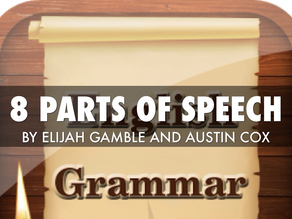 8 Parts Of Speech by Elijah Gamble