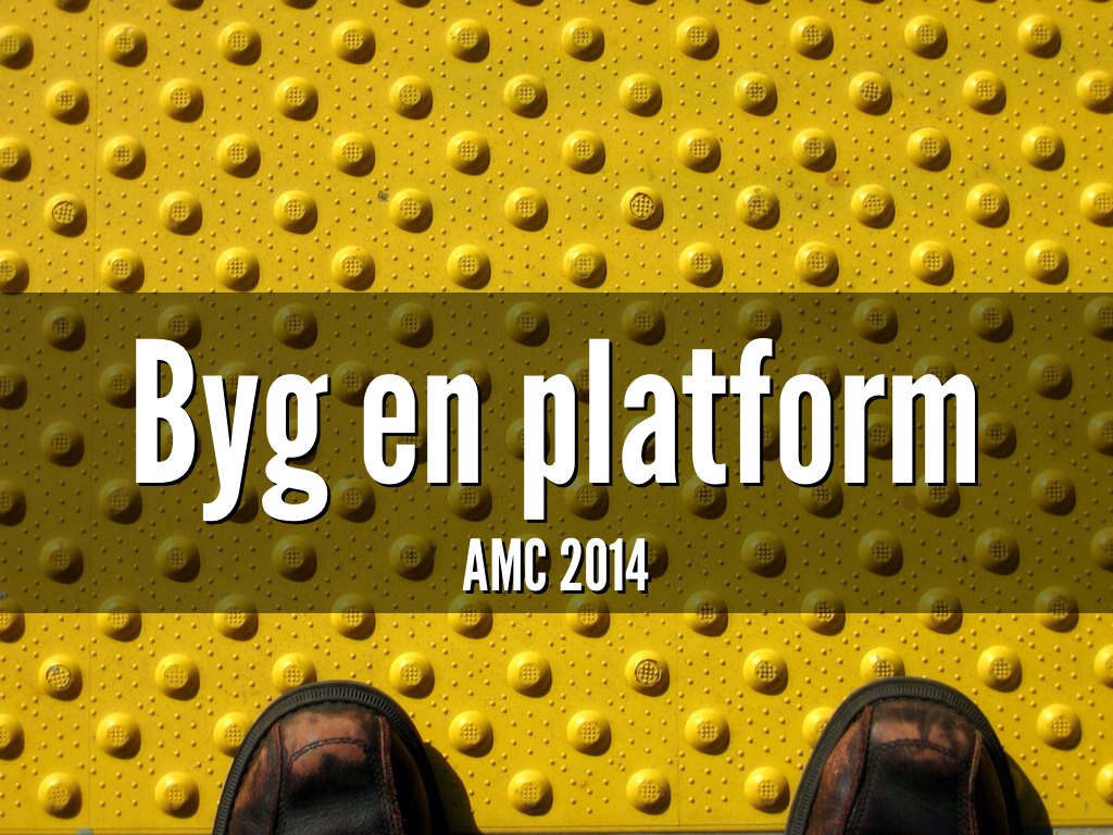 Byg platformen