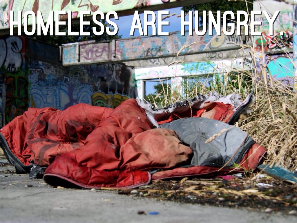 Homeless People Are Starving.