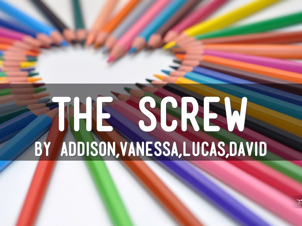The Screw