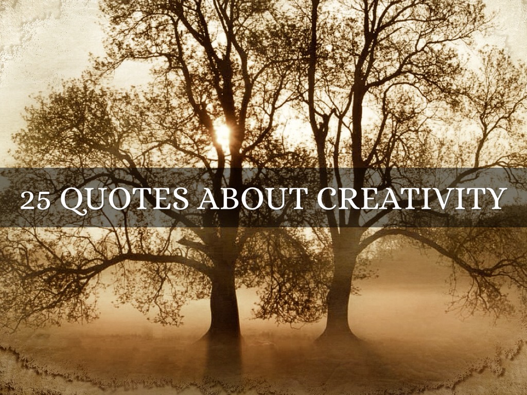 25 Creativity Quotes