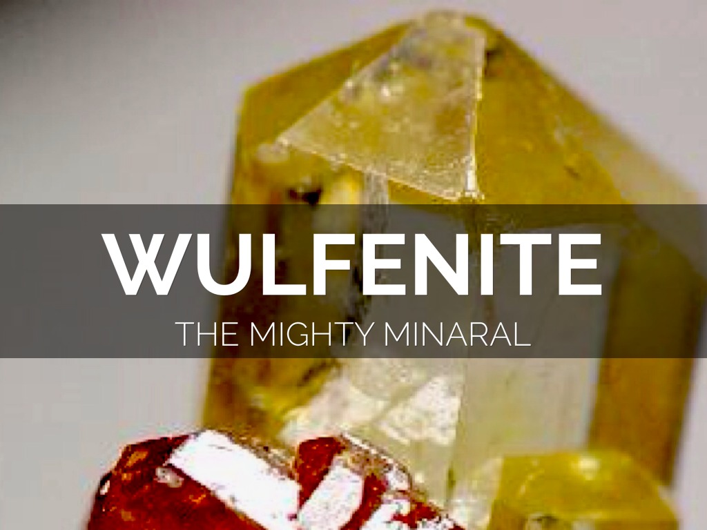 Wulfenite The Mighty Mineral!
