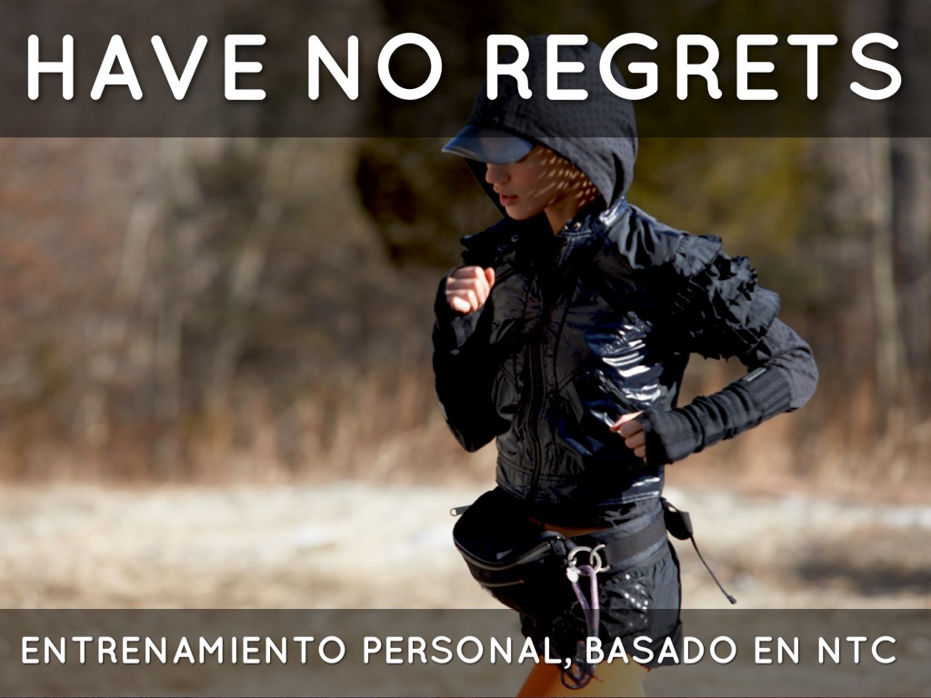 Have No Regrets