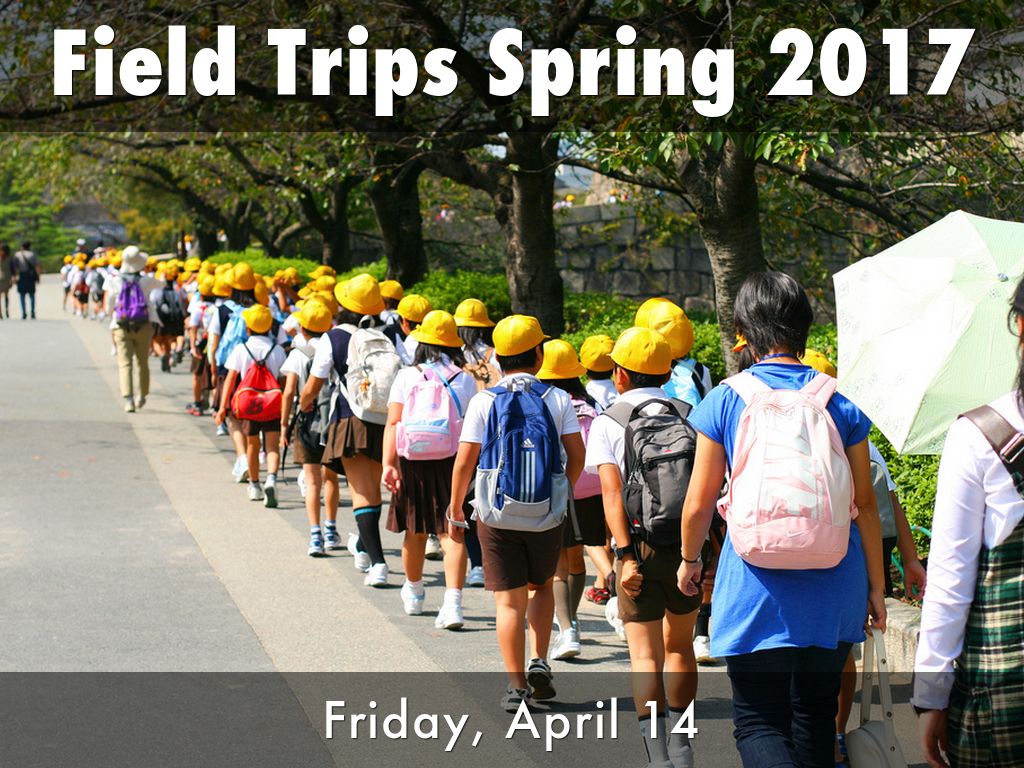 Field Trips Spring 2017
