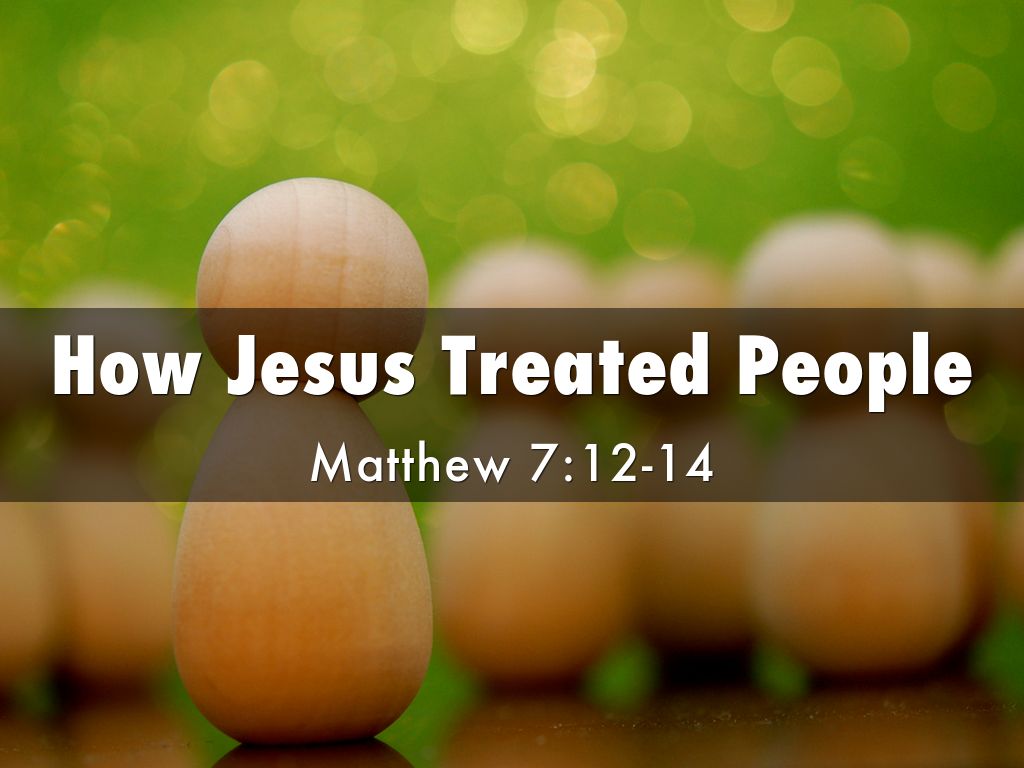How Jesus Treated People
