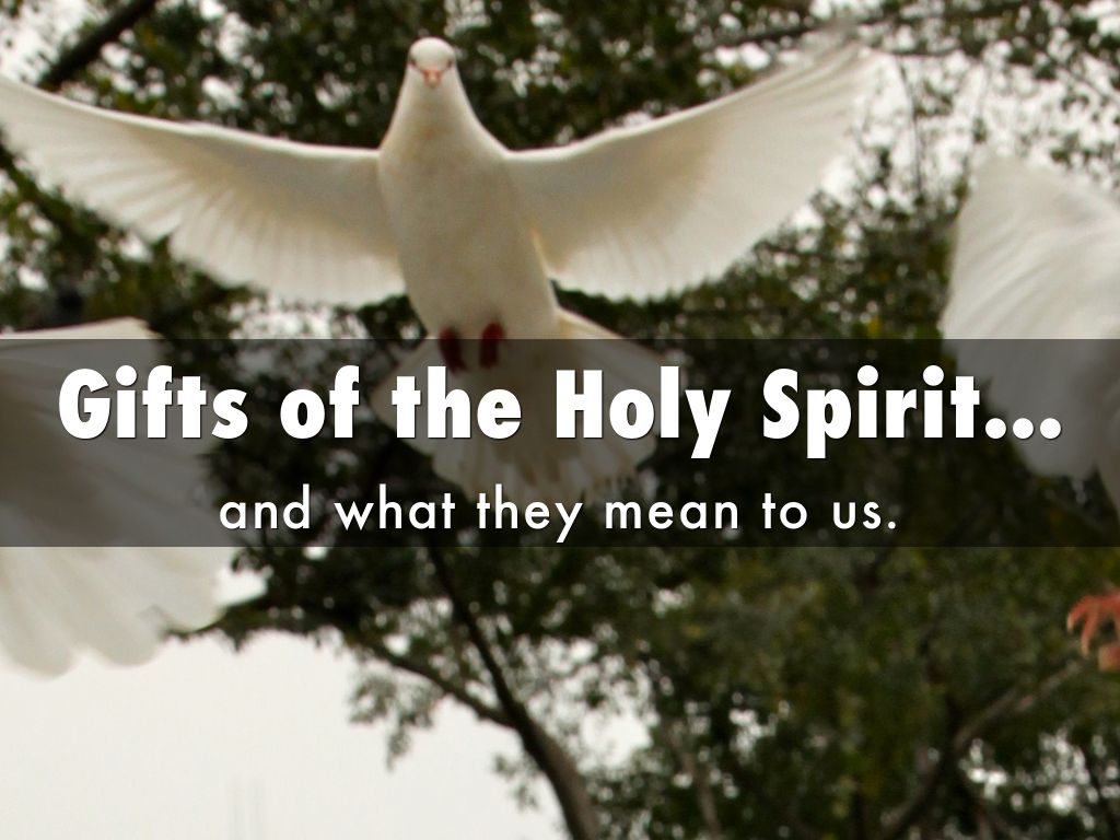 Gifts of the Holy Spirit...
