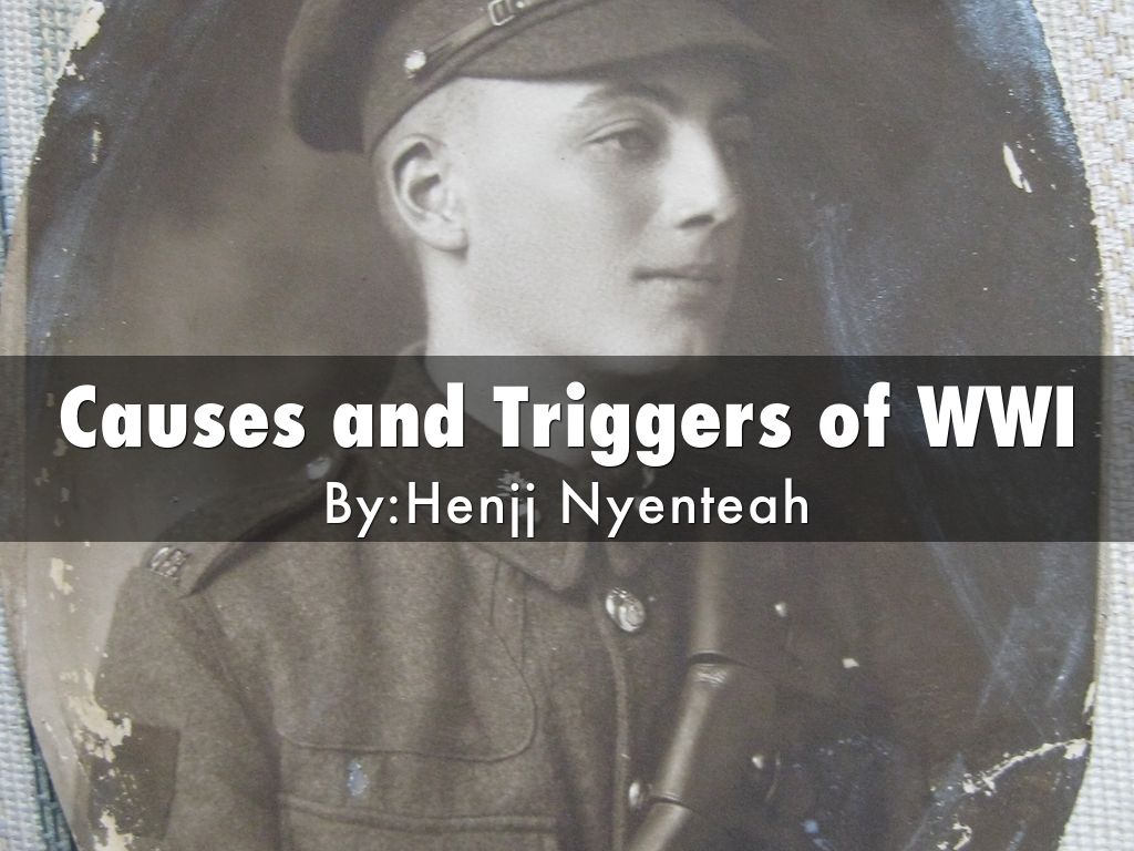 Causes and Trigger of WWI