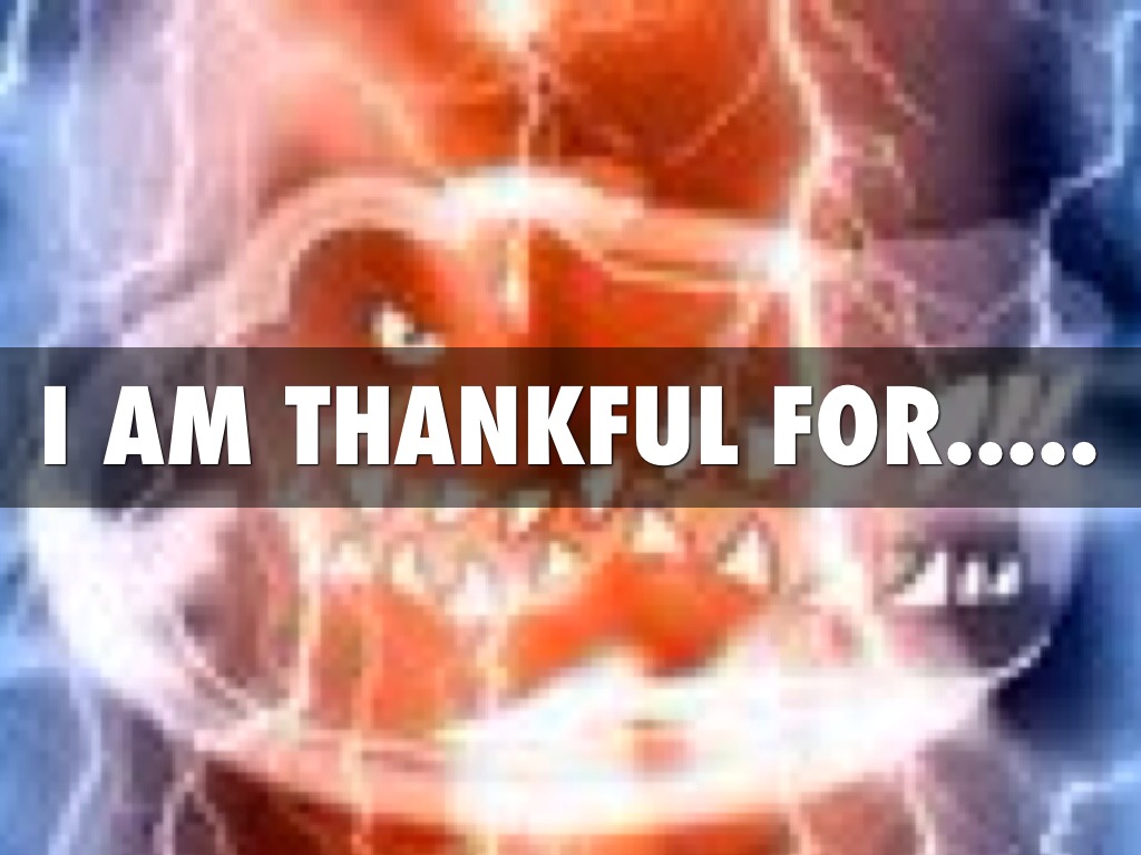 I Am Thankful For............