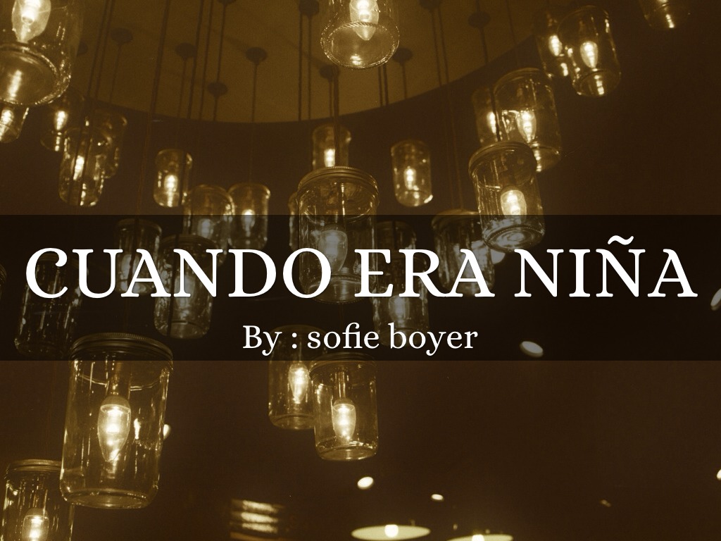 Spanish Project - Cuando Era Niña 