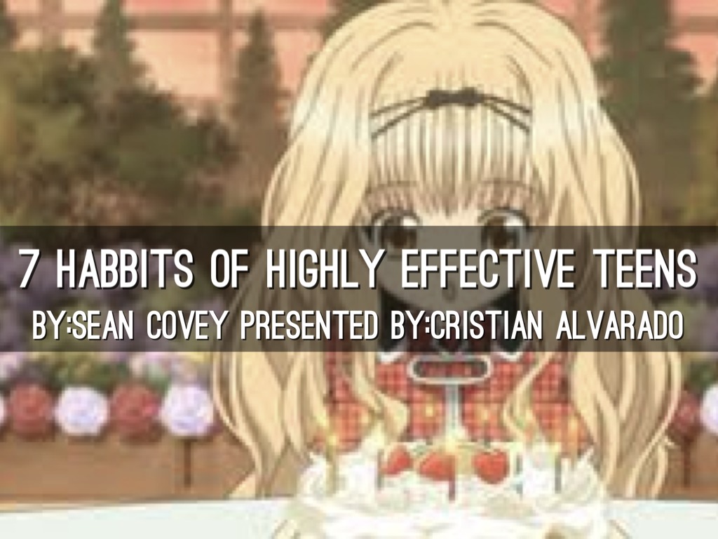 7 Habbits Of Highly Effective Teens